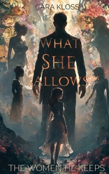 Paperback What She Allows: The Women He Keeps Book