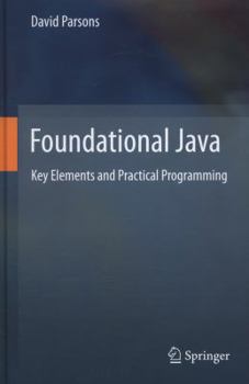 Hardcover Foundational Java: Key Elements and Practical Programming Book