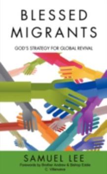 Paperback Blessed Migrants: God's Strategy for Global Revival Book