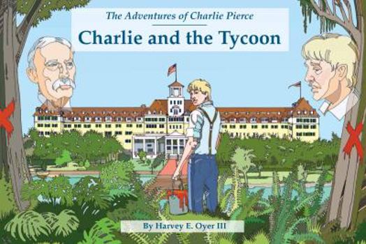 Charlie and the Tycoon : The Adventures of Charlie Pierce