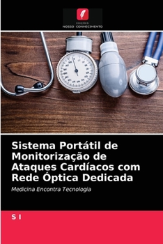 Paperback Sistema Portátil de Monitorização de Ataques Cardíacos com Rede Óptica Dedicada [Portuguese] Book