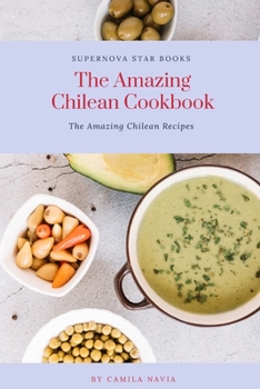 Paperback The Amazing Chilean Cookbook: Amazing Chilean Recipes Book