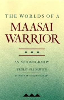 Paperback The Worlds of a Maasai Warrior: An Autobiography Book