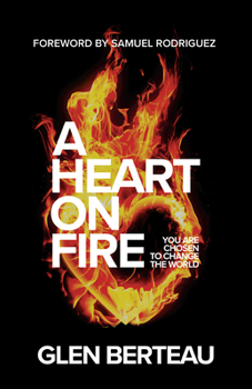 Paperback A Heart on Fire: You Are Chosen to Change the World Book