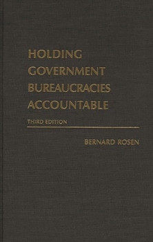 Hardcover Holding Government Bureaucracies Accountable, Third Edition Book