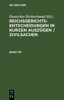 Reichsgerichts-Entscheidungen in kurzen Auszügen / Zivilsachen