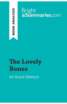 Paperback The Lovely Bones by Alice Sebold (Book Analysis): Detailed Summary, Analysis and Reading Guide Book