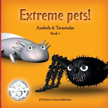 Paperback Extreme Pets Series, 1 - Axolotls and Tarantulas Book