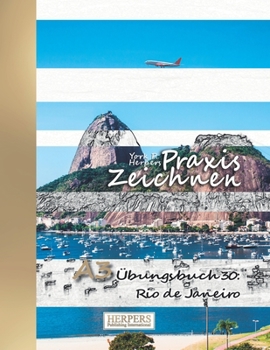 Paperback Praxis Zeichnen - A3 Übungsbuch 30: Rio de Janeiro [German] Book