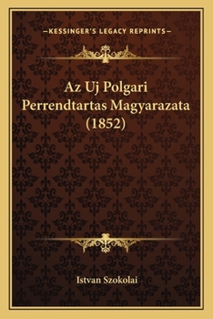 Paperback Az Uj Polgari Perrendtartas Magyarazata (1852) [Hungarian] Book