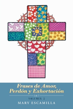 Paperback Frases De Amor, Perdón Y Exhortación: Volumen 5 [Spanish] Book