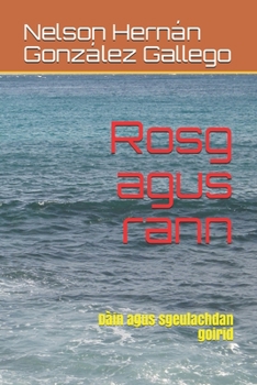 Rosg agus rann: Dàin agus sgeulachdan goirid (Scots Gaelic Edition)