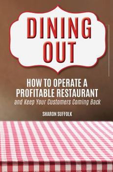 Paperback Dining Out: How to Operate a Profitable Restaurant and Keep Your Customers Coming Back Book