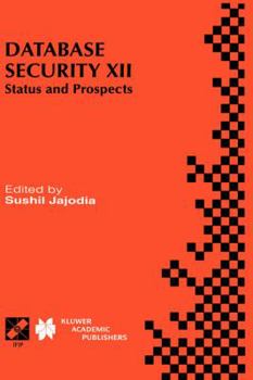 Hardcover Database Security XII: Status and Prospects Book