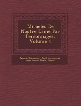 Paperback Miracles de Nostre Dame Par Personnages, Volume 1 [French] Book