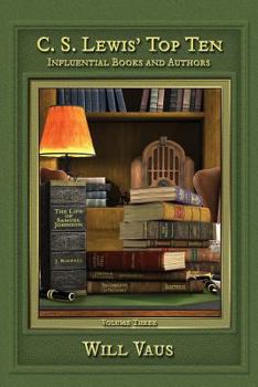 Paperback C. S. Lewis' Top Ten: Influential Books and Authors, Volume Three Book