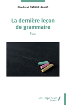 Paperback La dernière leçon de grammaire [French] Book