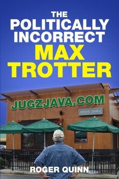 Paperback The Politically Incorrect Max Trotter Book