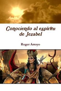 Paperback Conociendo al espíritu de Jezabel [Spanish] Book