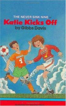 Katie Kicks Off - Book #8 of the Never Sink Nine