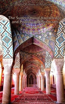 Paperback The Supernatural Knowledge and Powers of the Imams Book