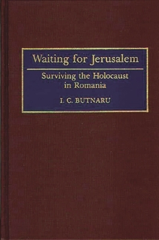 Hardcover Waiting for Jerusalem: Surviving the Holocaust in Romania Book