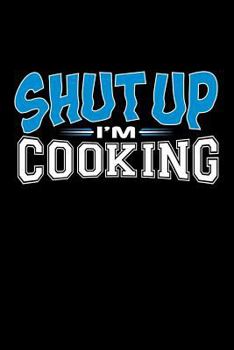 Paperback Shut Up I'm Cooking Book