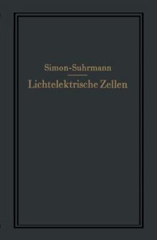 Paperback Lichtelektrische Zellen Und Ihre Anwendung [German] Book