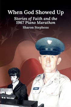 Paperback When God Showed Up: Stories of Faith and the 1967 Piano Marathon Book