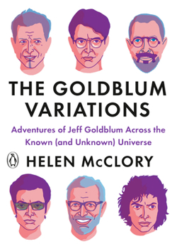 Paperback The Goldblum Variations: Adventures of Jeff Goldblum Across the Known (and Unknown) Universe Book