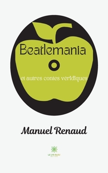 Paperback Beatlemania et autres contes véridiques [French] Book