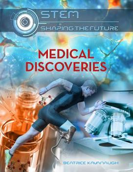 Medical Discoveries - Book  of the STEM: Shaping the Future
