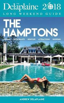 Paperback The Hamptons - The Delaplaine 2018 Long Weekend Guide Book