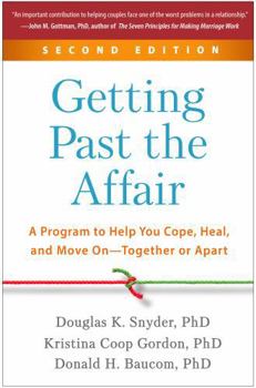 Paperback Getting Past the Affair: A Program to Help You Cope, Heal, and Move On--Together or Apart Book