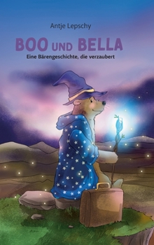 Hardcover Boo und Bella: Eine B?rengeschichte, die verzaubert [German] Book