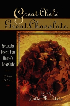 Hardcover Great Chefs, Great Chocolate: Spectacular Desserts from America's Great Chefs Book