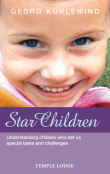 Paperback Star Children: Understanding Children Who Set Us Special Tasks and Challenges Book