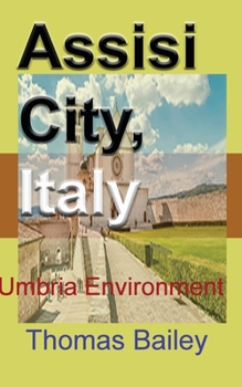 Paperback Assisi City, Italy: Umbria Environment Book