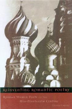 Paperback Reinventing Romantic Poetry: Russian Women Poets of the Mid-Nineteenth Century Book