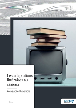 Paperback Les adaptations littéraires au cinéma [French] Book