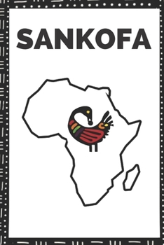 Sankofa Lined Journal: Ghanaian Adinkra Symbol - Perfect Gift for the Avid Writer in Your Life