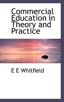 Commercial Education in Theory and Practice