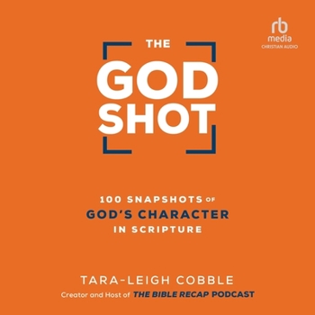 Audio CD The God Shot: 100 Snapshots of God's Character in Scripture Book
