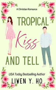 Paperback Tropical Kiss and Tell: A Christian Split-Time Romance Book