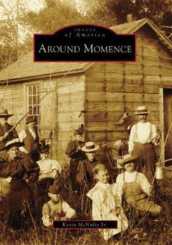 Around Momence - Book  of the Images of America: Illinois