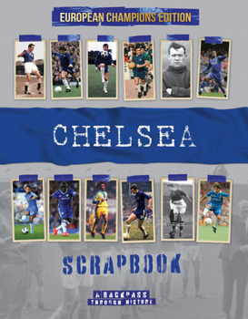 Hardcover Chelsea Scrapbook: A Backpass Through History the European Champions Edition Book