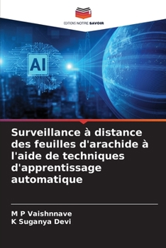 Paperback Surveillance à distance des feuilles d'arachide à l'aide de techniques d'apprentissage automatique [French] Book