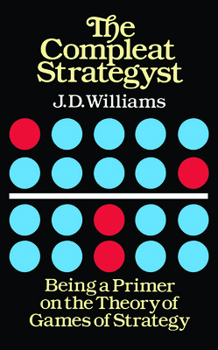 Paperback The Compleat Strategyst: Being a Primer on the Theory of Games of Strategy Book