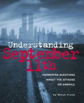 Hardcover Understanding September 11th: Answering Questions about the Attacks on America Book