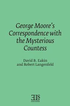 Paperback George Moore's Correspondence with the Mysterious Countess Book